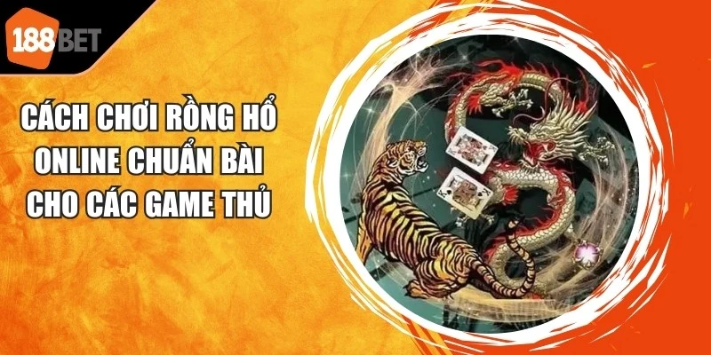 Cách Chơi Rồng Hổ Online