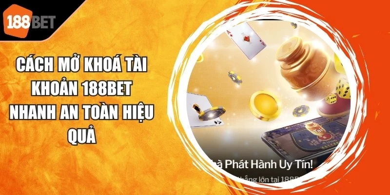 Cách Mở Khoá Tài Khoản 188BET